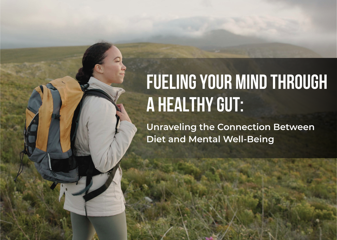 Fueling Your Mind Through a Healthy Gut: Unraveling the Connection Between Diet and Mental Well-Being